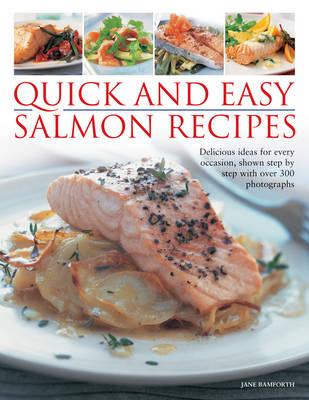 Quick and Easy Salmon Recipes - Jane Bamforth