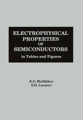 Electrophysical Properties of Semiconductors - E. Z. Meilikhov, S. D. Lazarev
