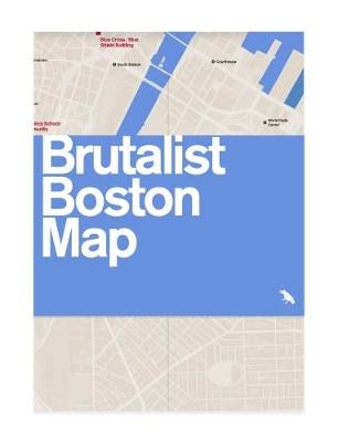 Brutalist Boston Map - Chris Grimley, Mark Pasnik, Michael Kubo