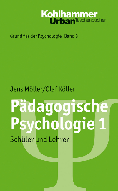 Grundriss der Psychologie / Pädagogische Psychologie 1 - Jens Möller, Olaf Köller
