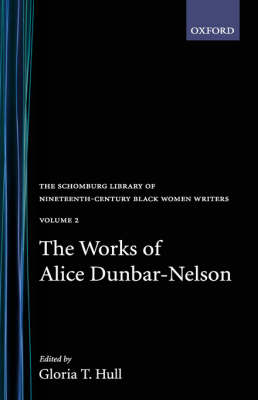 The Works of Alice Dunbar-Nelson: Volume 2 - Alice Dunbar-Nelson; Gloria T. Hull