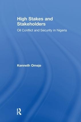 High Stakes and Stakeholders - Kenneth Omeje
