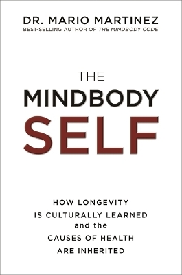 The MindBody Self - Dr Mario Martinez