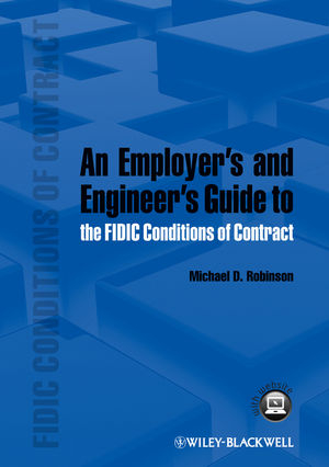An Employer's and Engineer's Guide to the FIDIC Conditions of Contract - Michael D. Robinson