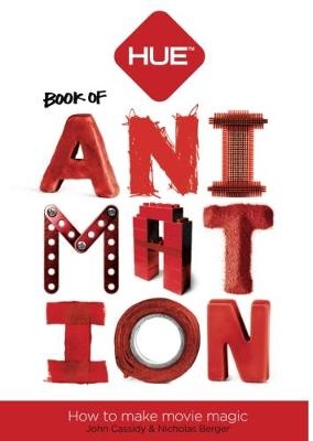 The HUE Book of Animation - John Cassidy, Nicholas Berger