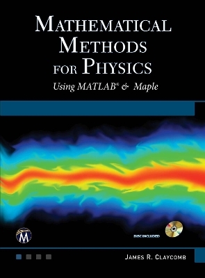 Mathematical Methods for Physics - J. R. Claycomb