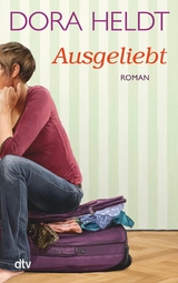 Ausgeliebt - Dora Heldt