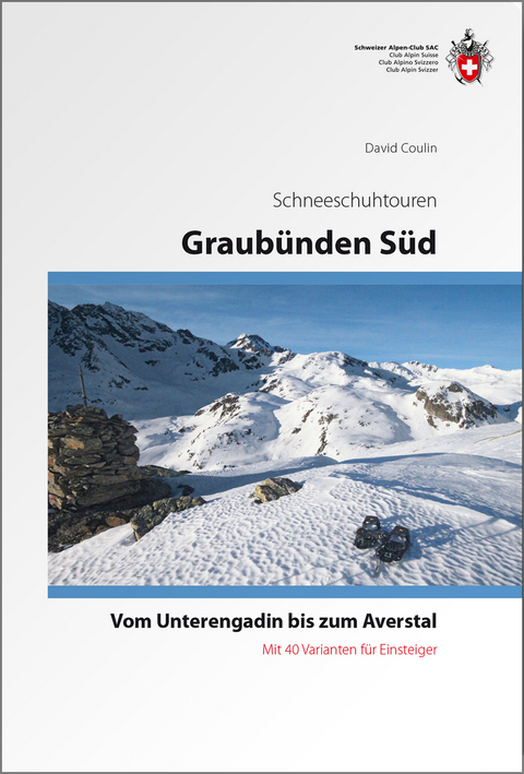 Graubünden Süd Schneeschuhtouren-Führer - David Coulin