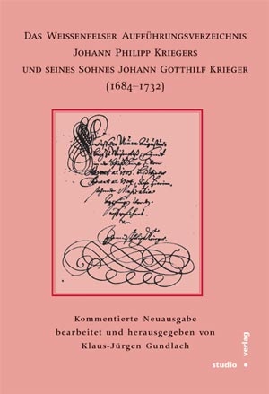 Das Weißenfelser Aufführungsverzeichnis Johann Philipp Kriegers und seines Sohnes Johann Gotthilf Kriegers (1684-1732) - 