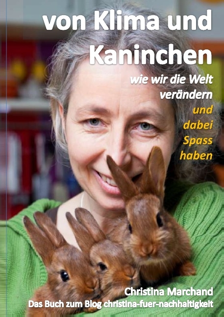 von Klima und Kaninchen - Christina Marchand