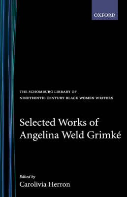 Selected Works of Angelina Weld Grimké - Angelina Weld Grimké