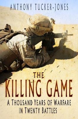 The Killing Game - Anthony Tucker-Jones