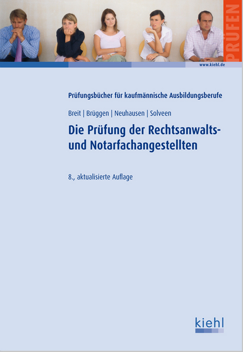 Die Prüfung der Rechtsanwalts- und Notarfachangestellten - Rainer Breit, Elmar Brüggen, Matthias Neuhausen, Dirk Solveen