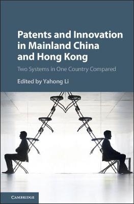 Patents and Innovation in Mainland China and Hong Kong - 
