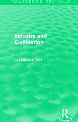 Industry and Civilisation - C. Delisle Burns