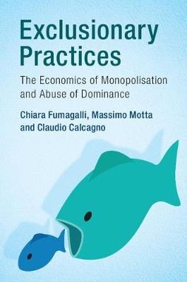 Exclusionary Practices - Chiara Fumagalli, Massimo Motta, Claudio Calcagno