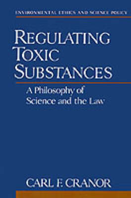 Regulating Toxic Substances - Carl F. Cranor