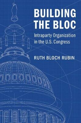 Building the Bloc - Ruth Bloch Rubin