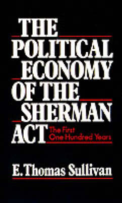 The Political Economy of the Sherman Act - 