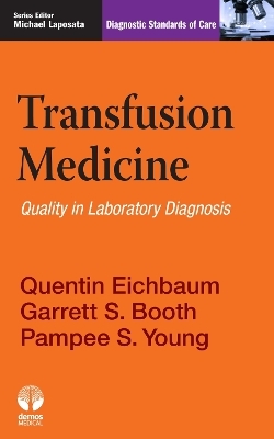 Transfusion Medicine - Quentin Eichbaum, Garrett S. Booth, Pampee S. Young