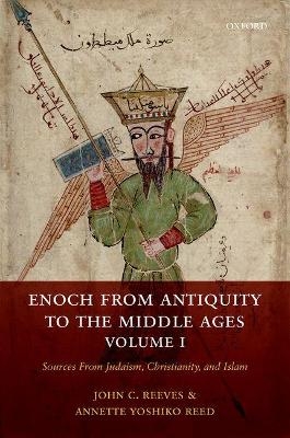 Enoch from Antiquity to the Middle Ages, Volume I - John C. Reeves, Annette Yoshiko Reed