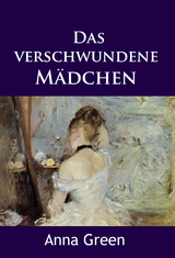 Das verschwundene Mädchen - Anna Green