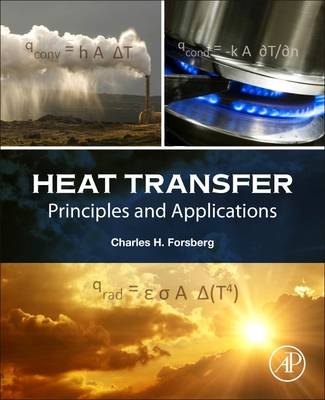 Heat Transfer Principles and Applications - Charles H. Forsberg