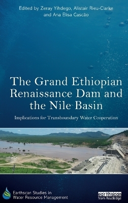 The Grand Ethiopian Renaissance Dam and the Nile Basin - 