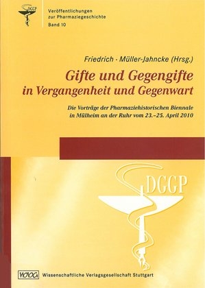 Gifte und Gegengifte in Vergangenheit und Gegenwart - 