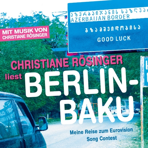 Berlin - Baku - Christiane Rösinger