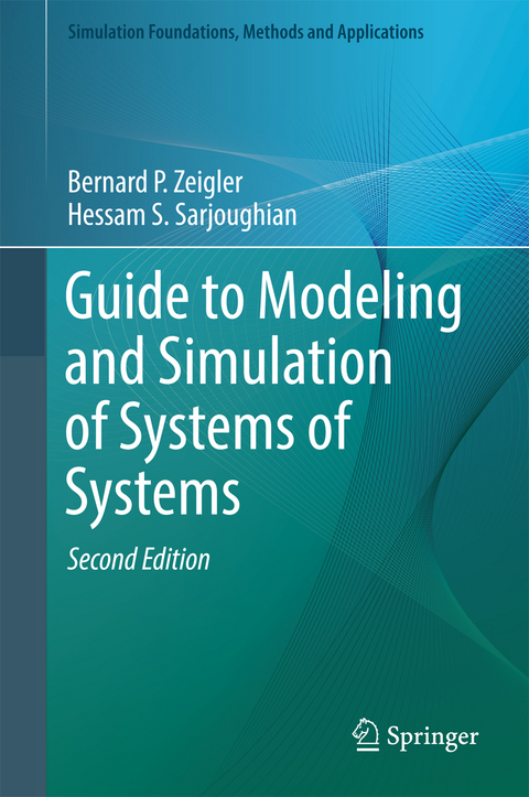 Guide to Modeling and Simulation of Systems of Systems - Bernard P. Zeigler, Hessam S. Sarjoughian