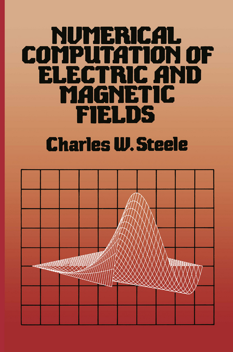 Numerical Computation of Electric and Magnetic Fields - Charles W. Steele