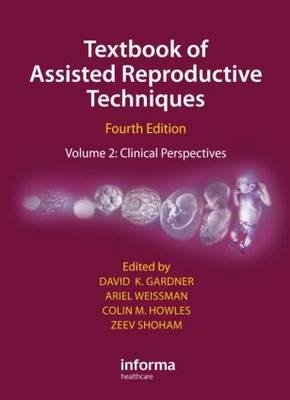Textbook of Assisted Reproductive Techniques Fourth Edition - 