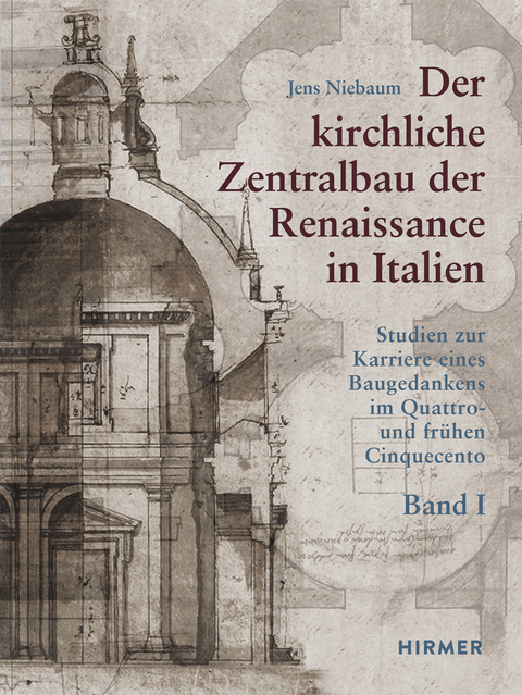 Der kirchliche Zentralbau der Renaissance in Italien - Jens Niebaum