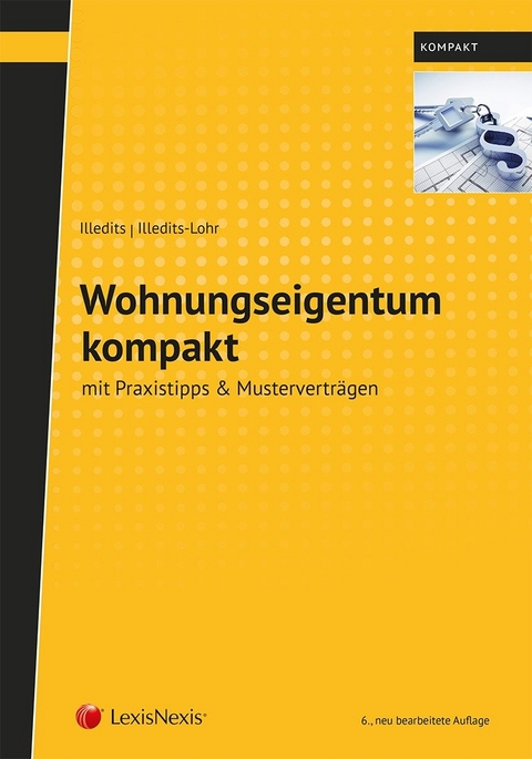 Wohnungseigentum kompakt - Alexander Illedits, Karin Illedits-Lohr