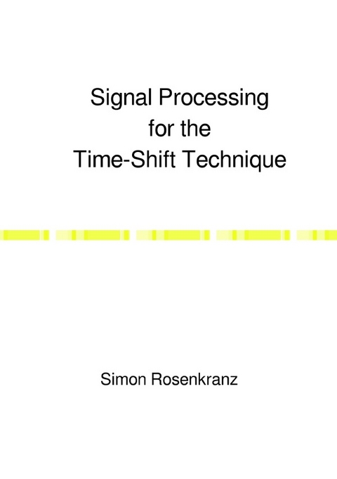 Signal Processing for the Time-Shift Technique - Simon Rosenkranz