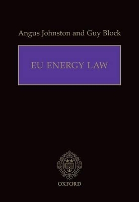 EU Energy Law - Angus Johnston, Guy Block