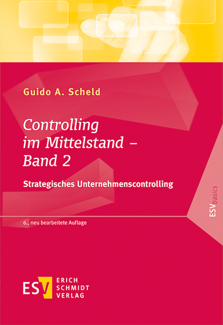 Controlling im Mittelstand - Band 2 - Guido A. Scheld