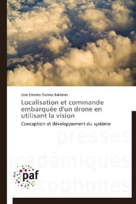 Localisation et commande embarquée d'un drone en utilisant la vision - Jose-Ernesto Gomez-Balderas