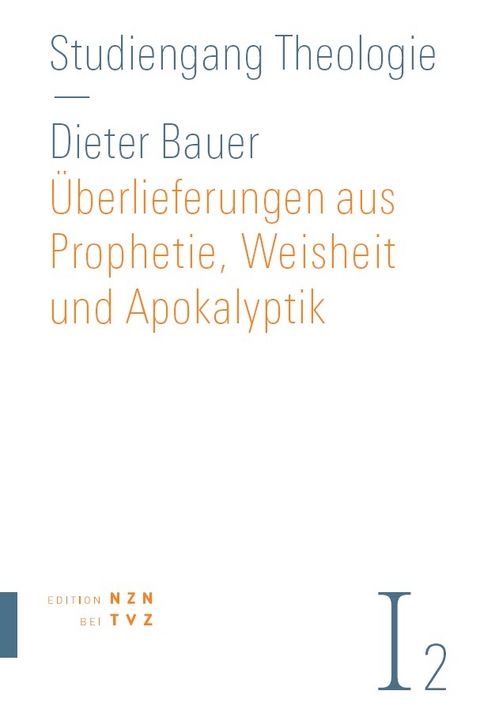 Überlieferungen aus Prophetie, Weisheit und Apokalyptik - Dieter Bauer