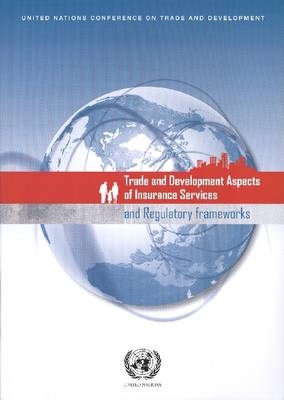 Trade and development aspects of insurance services and regulatory frameworks -  United Nations Conference on Trade and Development