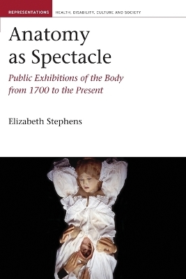 Anatomy as Spectacle - Elizabeth Stephens