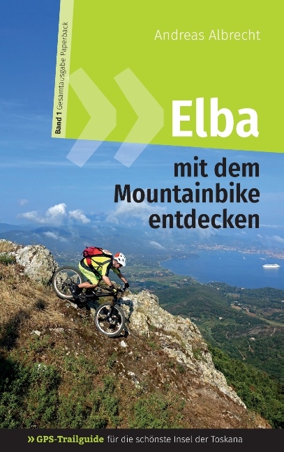 Elba mit dem Mountainbike entdecken - GPS-Trailguide für die schönste Insel der Toskana - Lena Werdecker