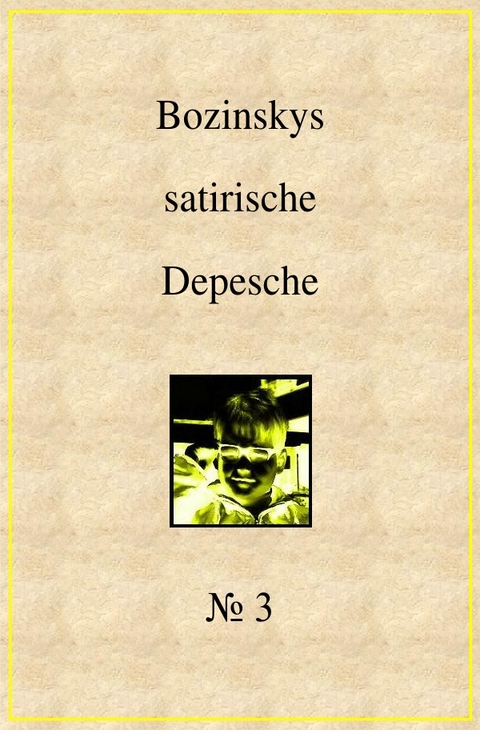 Bozinskys satirische Depesche - R. T. Bozinsky