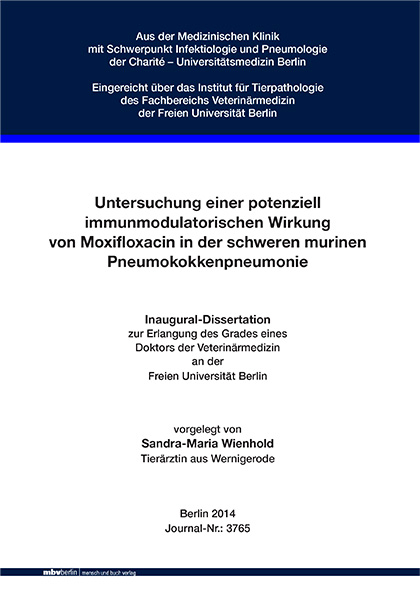 Untersuchung einer potenziell immunmodulatorischen Wirkung von Moxifloxa-cin in der schweren murinen Pneumokokkenpneumonie - Sandra-Maria Wienhold