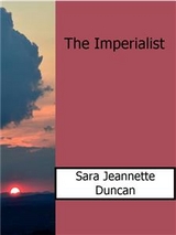 The Imperialist - Sara Jeannette Duncan