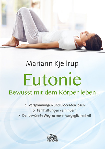 Eutonie - Bewusst mit dem Körper leben - Mariann Kjellrup