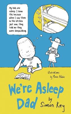 We're Asleep, Dad - Simon Key