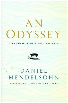 An Odyssey: A Father, A Son and an Epic - Daniel Mendelsohn