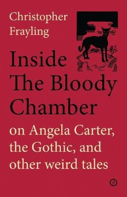 Inside the Bloody Chamber - Christopher Frayling